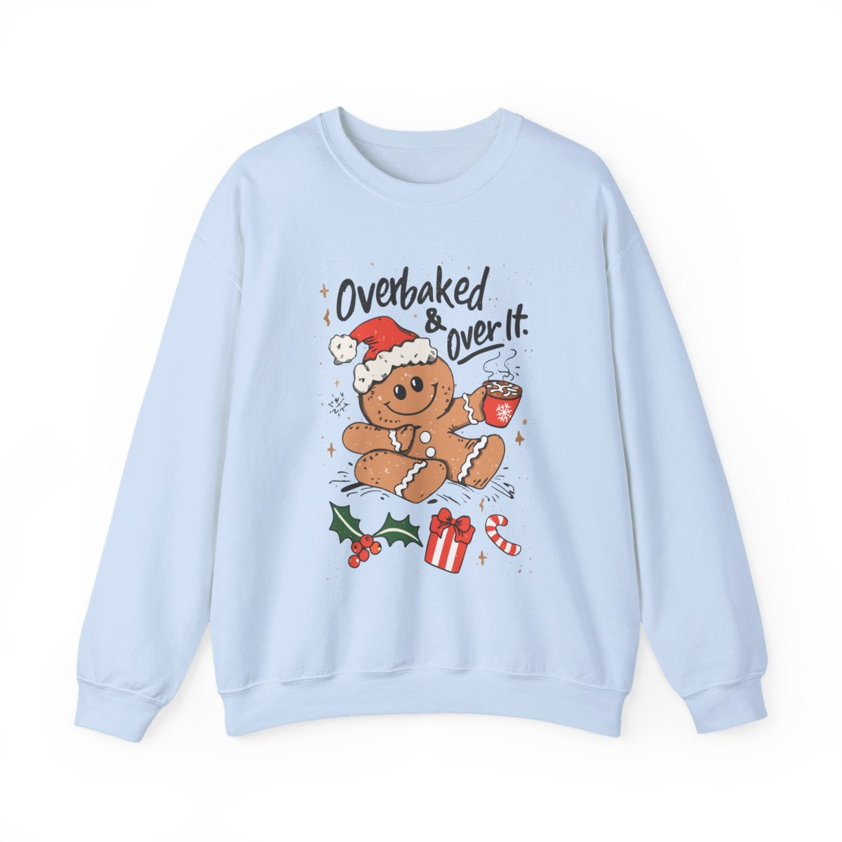Over Baked & Over It Christmas Sweatshirt