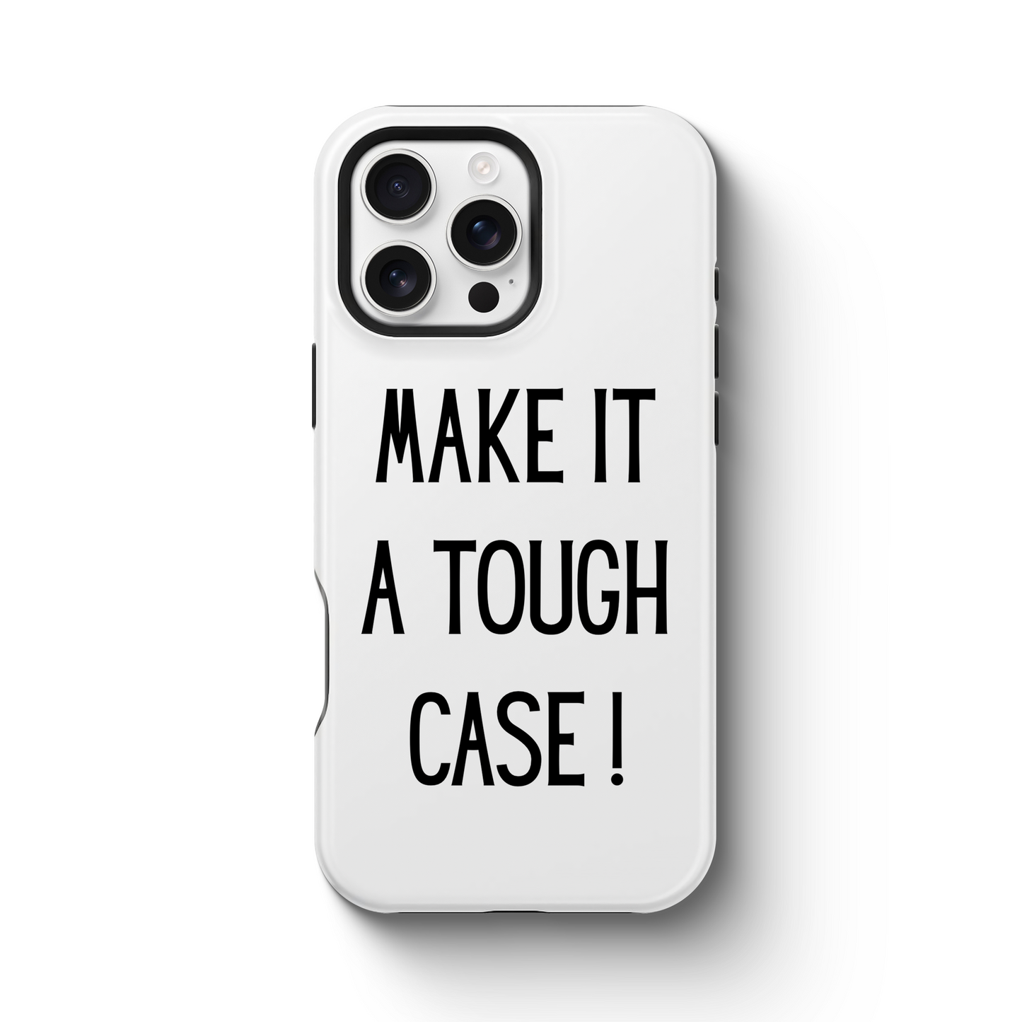 Make It A Tough Case
